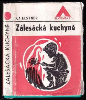 František Alexander Elstner: Zálesácká kuchyně