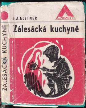 František Alexander Elstner: Zálesácká kuchyně