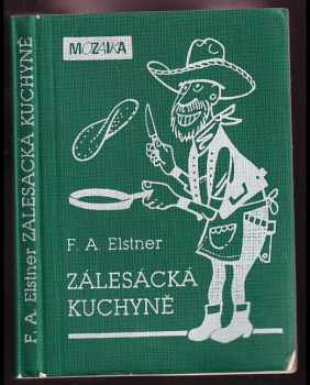 Zálesácká kuchyně - František Alexander Elstner (1991, Naše vojsko) - ID: 731534