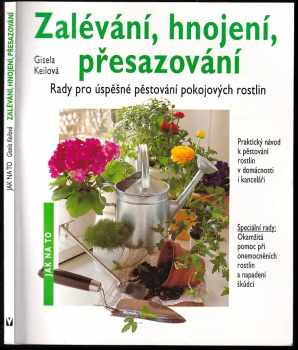 Gisela Keil: Zalévání, hnojení, přesazování