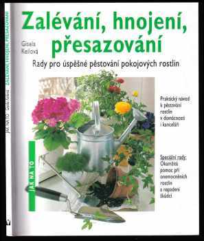 Zalévání, hnojení, přesazování