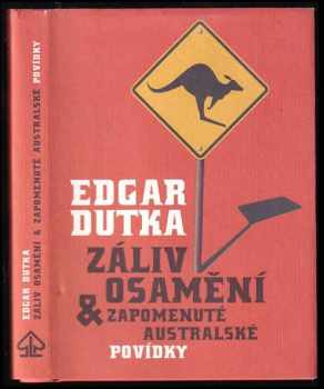 Edgar Dutka: Záliv Osamění & zapomenuté australské povídky
