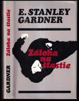 Záloha na šťastie - Erle Stanley Gardner (1972, Pravda) - ID: 39197