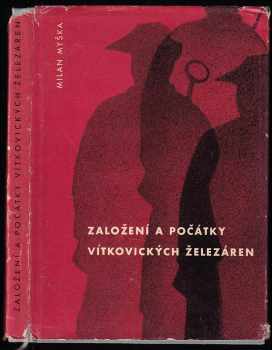 Založení a počátky Vítkovických železáren