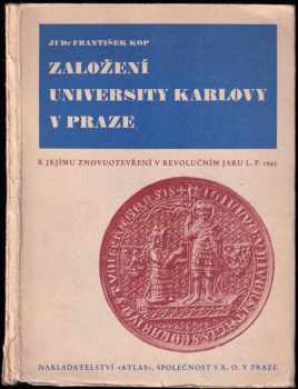 František Kop: Založení university Karlovy v Praze
