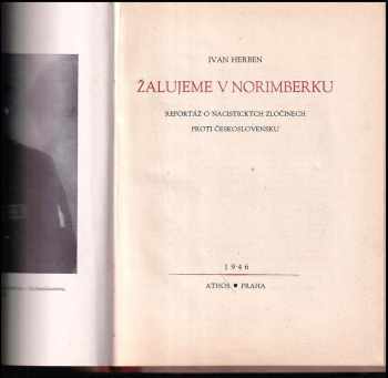 Ivan Herben: Žalujeme v Norimberku - Reportáž o nacistických zločinech proti Československu