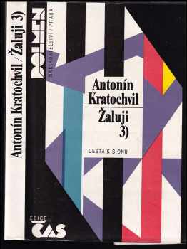 Žaluji [3], Cesta k Sionu. : 3 - Sv. 3. Cesta k Sionu - Antonín Kratochvíl (1990, Dolmen) - ID: 496346