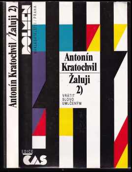 Žaluji : II. díl - Vrátit slovo umlčeným - Antonín Kratochvíl (1975, CCC Books) - ID: 51430