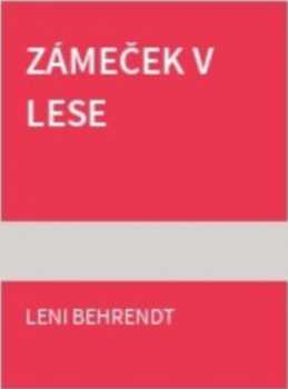 Leni Behrendt: Zámeček v lese