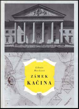 Libuše Macková: Zámek Kačina