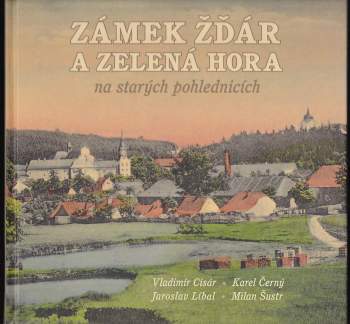 Zámek Žďár a Zelená hora na starých pohlednicích