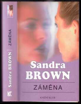 Záměna - Sandra Brown (2001, Knižní klub) - ID: 564526
