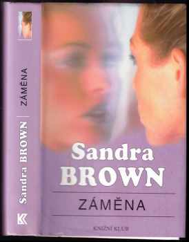 Záměna - Sandra Brown (2001, Knižní klub) - ID: 594322