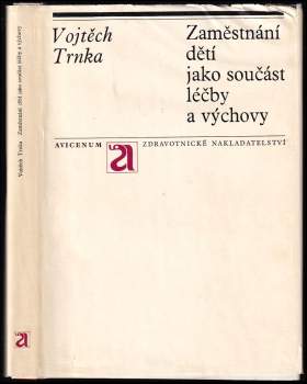 Vojtěch Trnka: Zaměstnání dětí jako součást léčby a výchovy