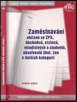 Zaměstnávání občanů se ZPS, důchodců, cizinců, mladistvých a studentů, absolventů škol, žen a dalších kategorií