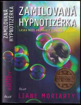 Liane Moriarty: Zamilovaná hypnotizérka