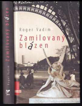 Zamilovaný blázen - Roger Vadim (2007, Albatros) - ID: 443809