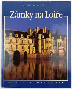 Milena Ercole Pozzoli: Zámky na Loiře