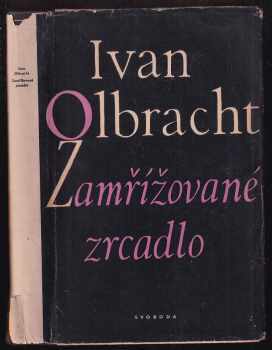 Ivan Olbracht: Zamřížované zrcadlo : Dvě psaní a moták : (Pankrác)