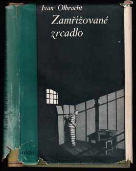 Zamřižované zrcadlo : román - Ivan Olbracht (1933, Melantrich) - ID: 425577