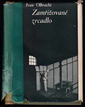 Ivan Olbracht: Zamřižované zrcadlo