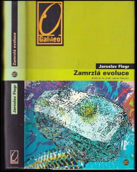 Jaroslav Flegr: Zamrzlá evoluce, aneb, Je to jinak, pane Darwin