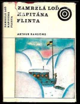 Arthur Ransome: Zamrzlá loď kapitána Flinta - pro čtenáře od 9 let