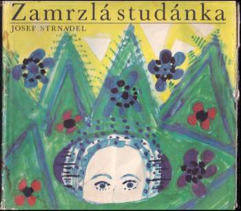 Josef Strnadel: Zamrzlá studánka