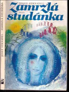 Zamrzlá studánka : pohádky a pověsti zpod Radhoště - Josef Strnadel (1985, Profil) - ID: 804090