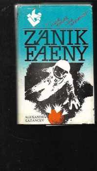 Aleksandr Petrovič Kazancev: Zánik Faeny