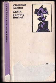 Vladimír Körner: Zánik samoty Berhof