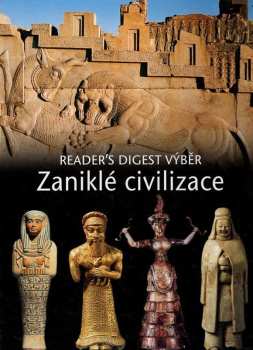 Zaniklé civilizace (2003, Reader's Digest Výběr) - ID: 682831