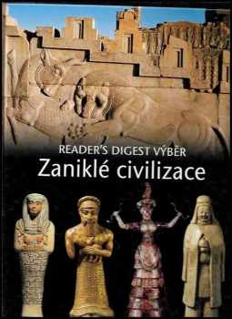 Zaniklé civilizace (2003, Reader's Digest Výběr) - ID: 592093