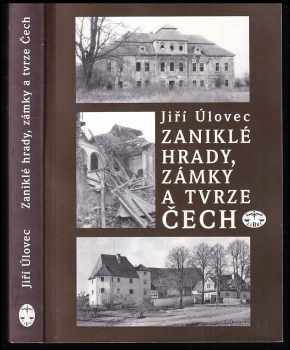 Jiří Úlovec: Zaniklé hrady, zámky a tvrze Čech