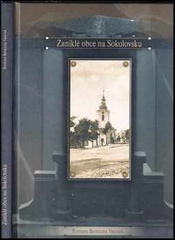 Romana Beranová Vaicová: Zaniklé obce na Sokolovsku