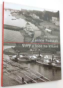 Zaniklé Podskalí ; Vory a lodě na Vltavě
