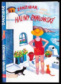 Halina Pawlowská: Zanzibar, aneb, První světový průvodce Haliny Pawlowské