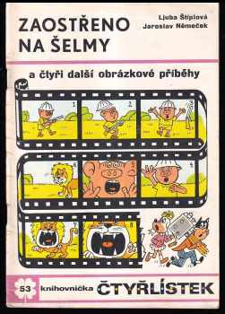 Ljuba Štíplová: Zaostřeno na šelmy a čtyři další obrázkové příběhy - Čtyřlístek 53