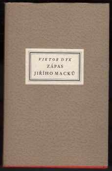 Viktor Dyk: Zápas Jiřího Macků : psáno 1915