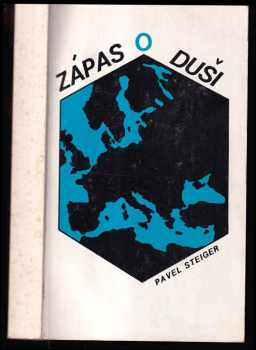 Pavel Steiger: Zápas o duši