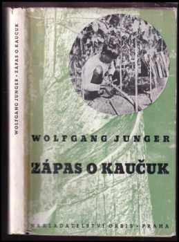 Wolfgang Jünger: Zápas o kaučuk