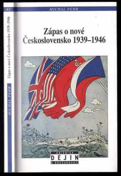 Zápas o nové Československo 1939-1946 : válečné představy a poválečná realita