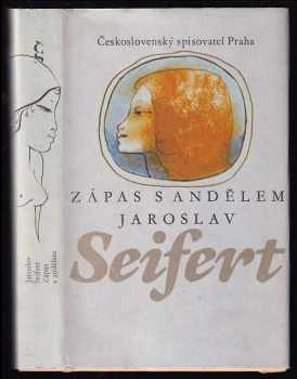 Zápas s andělem : výbor z veršů - Jaroslav Seifert (1981, Československý spisovatel) - ID: 688150