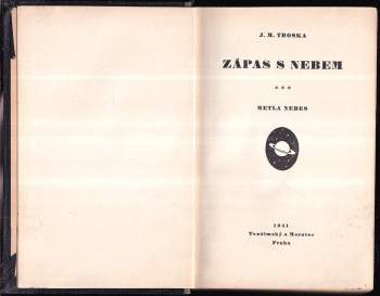 J. M Troska: Zápas s nebem, 1. - 3. díl