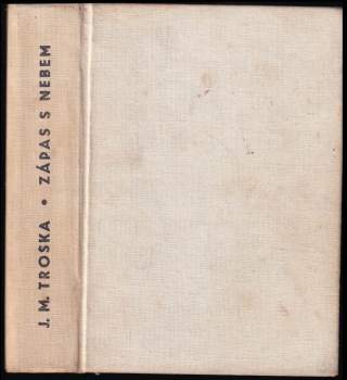 J. M Troska: Zápas s nebem