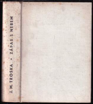 J. M Troska: Zápas s nebem