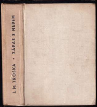 J. M Troska: Zápas s nebem