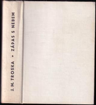 J. M Troska: Zápas s nebem