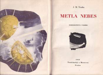 J. M Troska: Zápas s nebem + Podobni bohům + Metla nebes