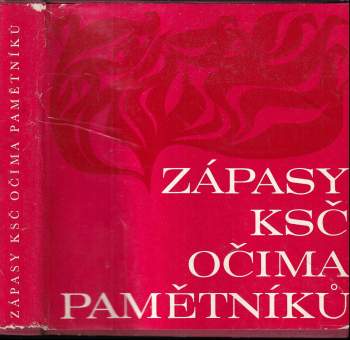 Zápasy KSČ očima pamětníků